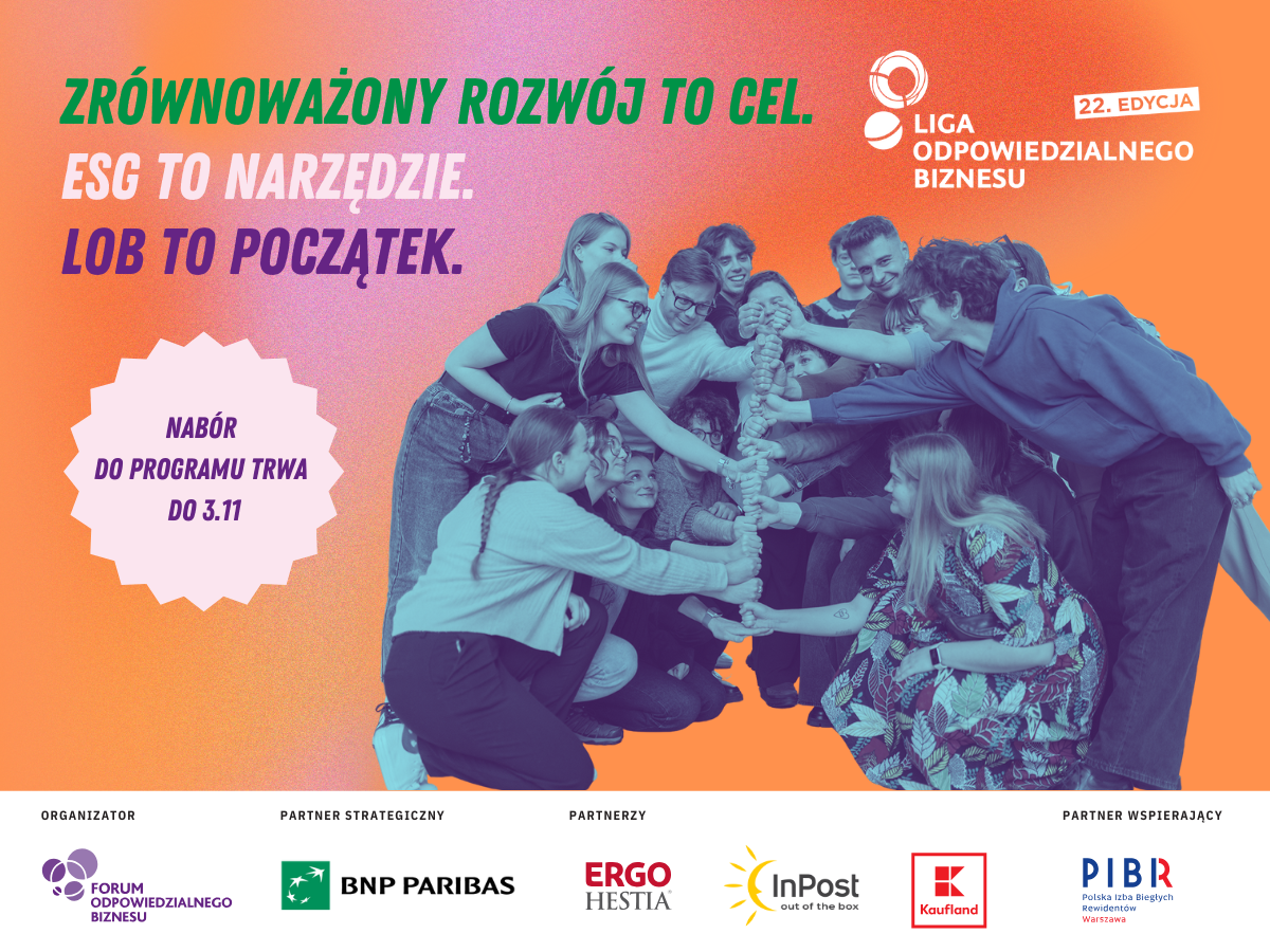 Zdobądź doświadczenie w zrównoważonym rozwoju - trwa rekrutacja do 22. edycji Ligi Odpowiedzialnego Biznesu!