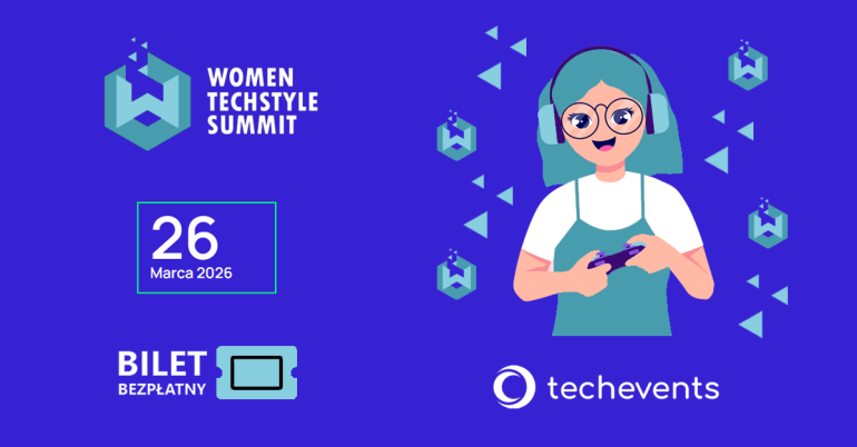Nie przegap szansy - weź udział w Women TechStyle Summit!