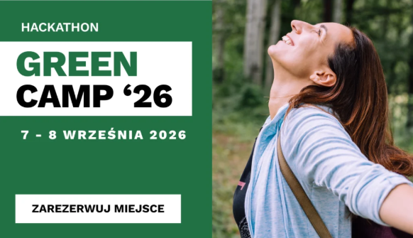 GREEN CAMP 2026 dwa dni, które mogą zmienić Twój pomysł w realne rozwiązanie