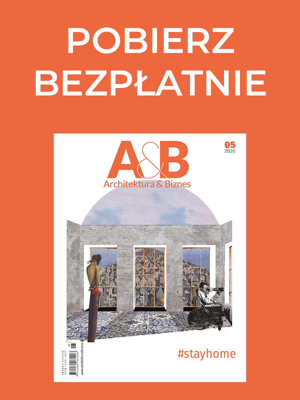 BEZPŁATNE DLA WSZYSTKICH e-wydanie miesięcznika "Architektura & Biznes"