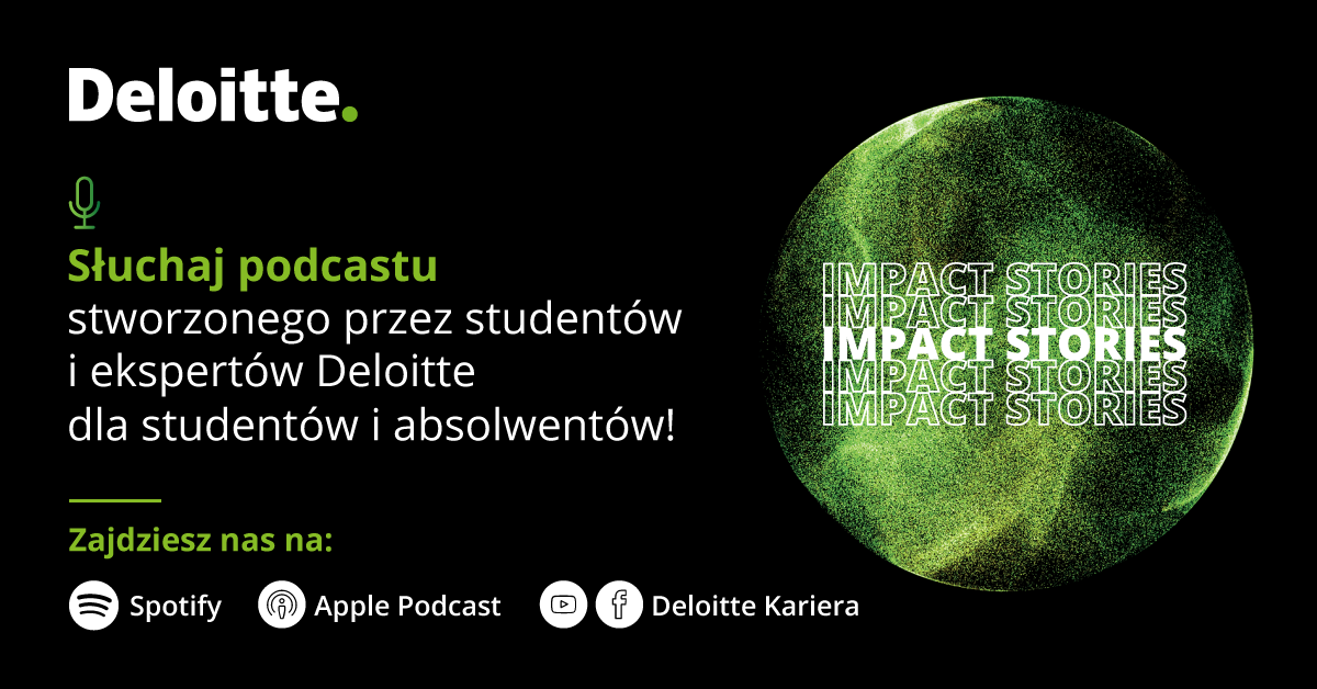 Impact Stories – podcast prowadzony przez studenckich Ambasadorów Deloitte