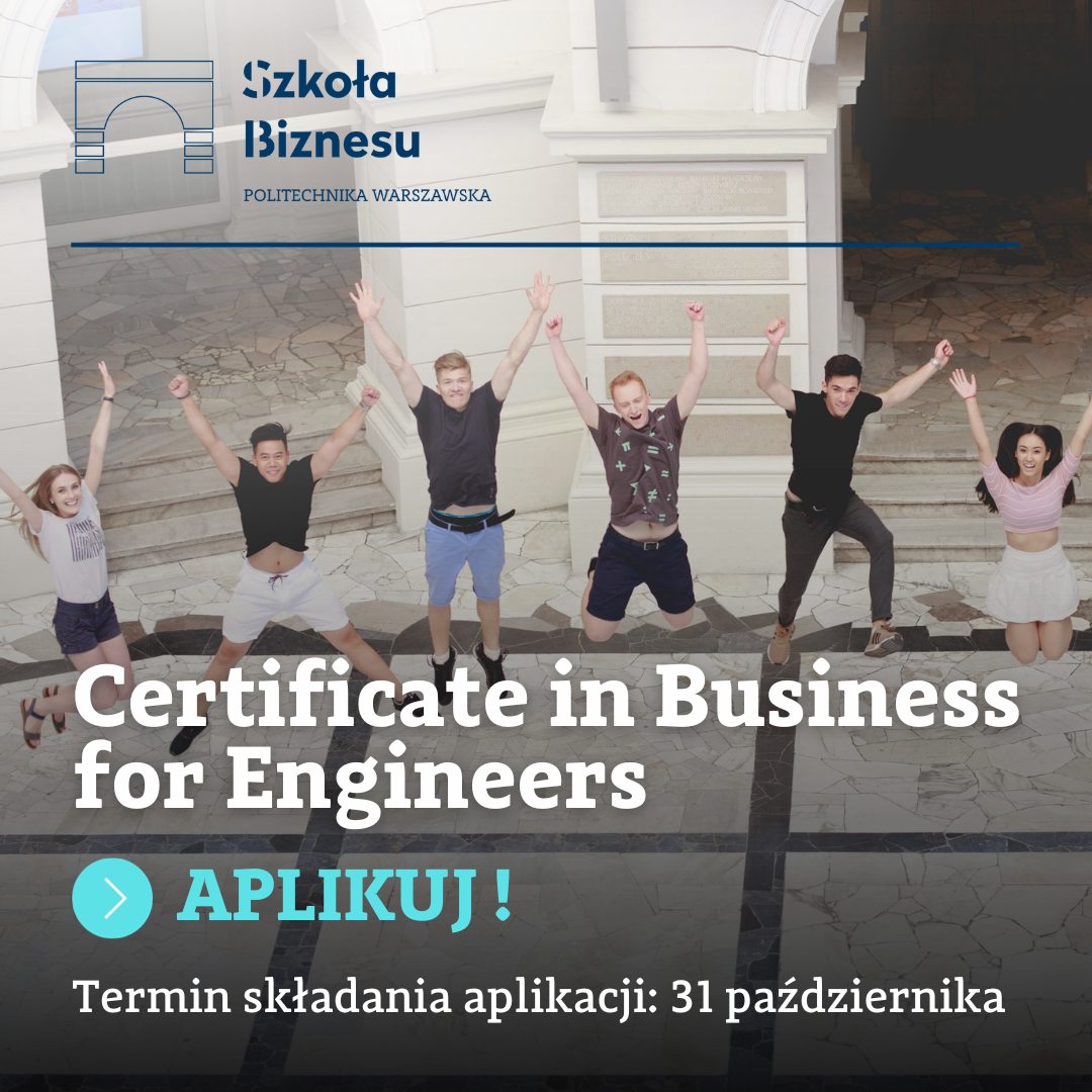 Certificate in Business for Engineers już w ofercie Szkoły Biznesu Politechniki Warszawskiej!