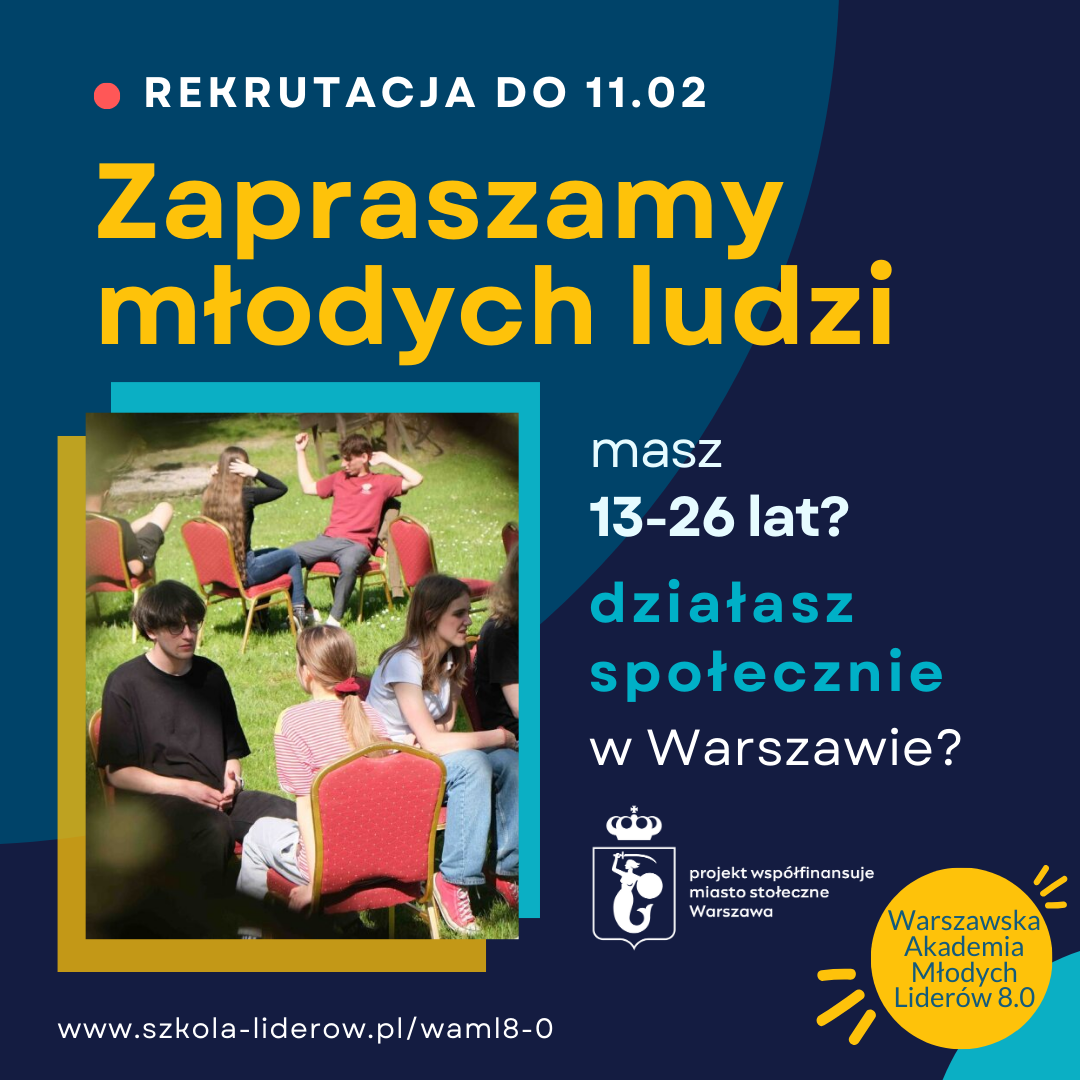 Zapraszamy do 8. edycji Warszawskiej Akademii Młodych Liderów!
