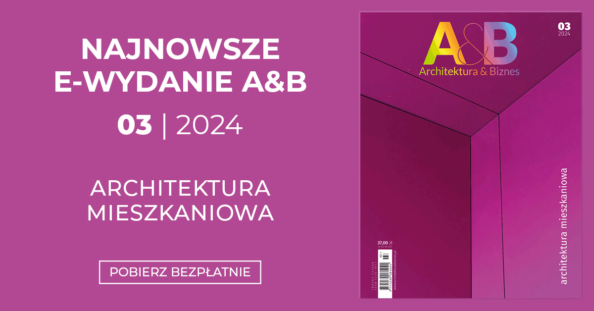 Mamy już gotowy numer 3/2024 miesięcznika „Architektura & Biznes”: ) Jest już udostępniony do bezpłatnego pobierania!
