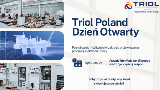 DZIEŃ OTWARTY / Poznaj Triol Poland, pracodawcę z branży energoelektroniki!