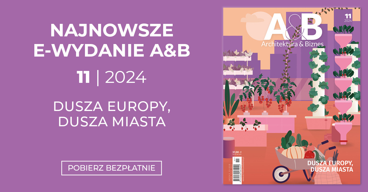 Nr 11/2024 miesięcznika „Architektura & Biznes”