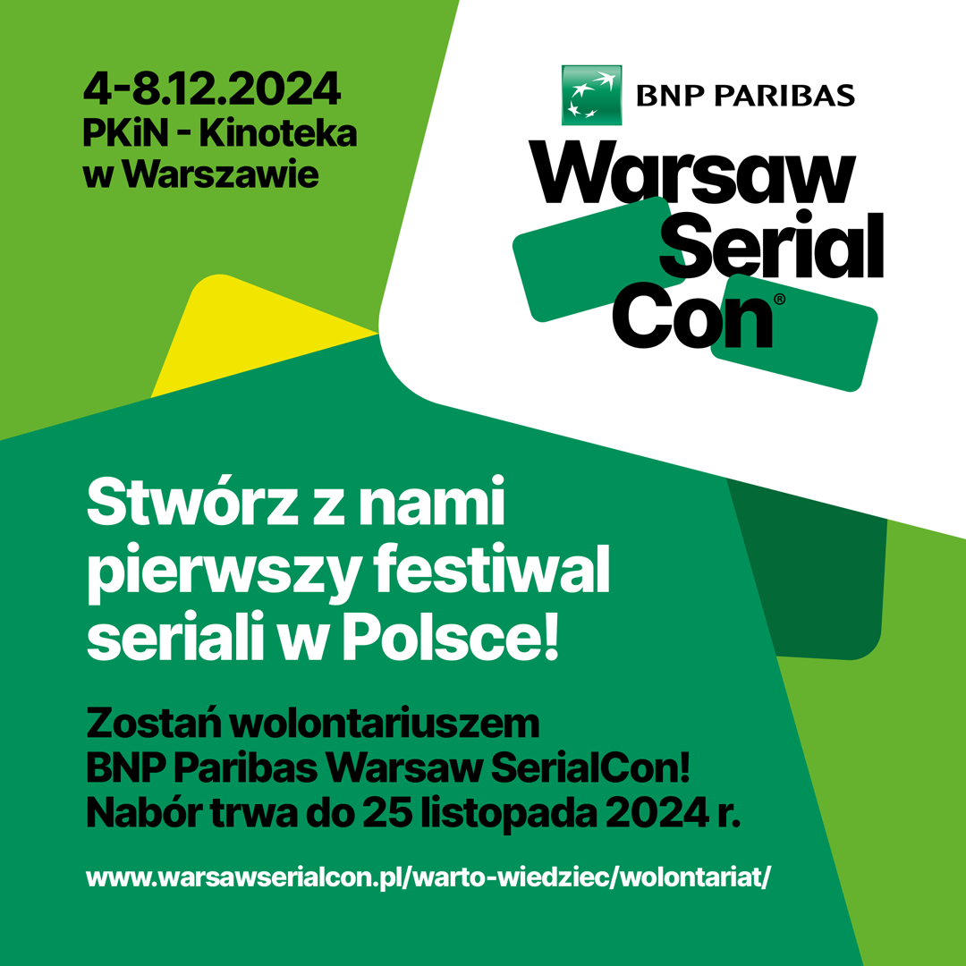 Festiwal BNP Paribas Warsaw SerialCon - nabór na wolontariat 