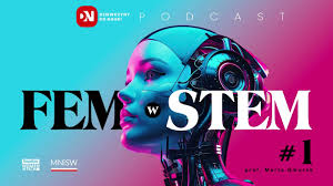 FEM w STEM − nowa seria naukowych podcastów